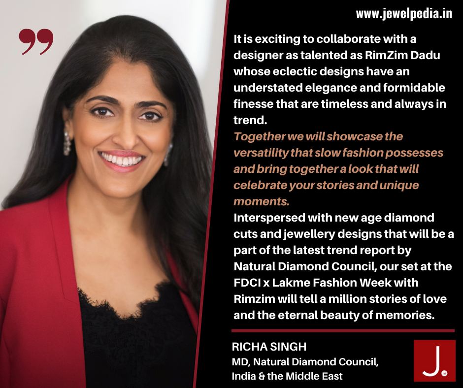 Richa singh MD, Natural Diamond Council, India and the Middle East.